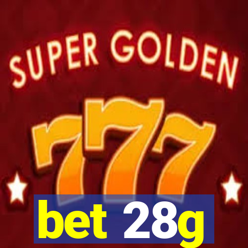 bet 28g